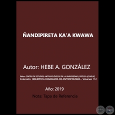 ÑANDIPIRETA KA’A KWAWA. LO QUE NUESTROS ANCESTROS SABÍAN DEL MONTE - Autor: HEBE A. GONZÁLEZ - Año 2019